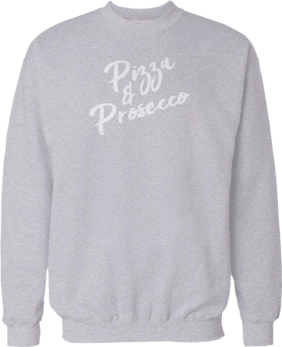 A gray sweatshirt with the text "Pizza & Prosecco" printed on it in white lettering.