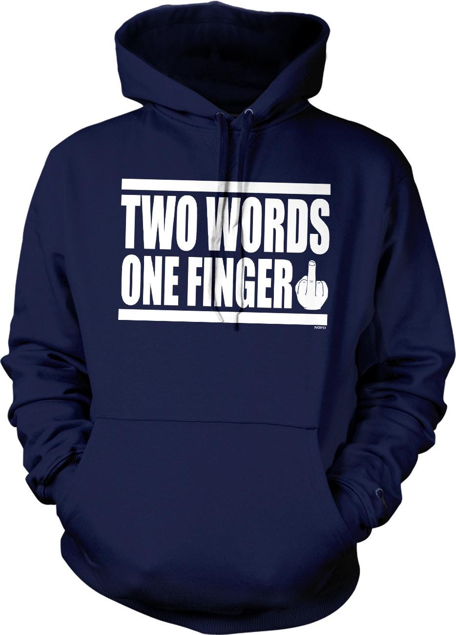 A navy blue hoodie with the text "TWO WORDS ONE FINGER" printed on it.