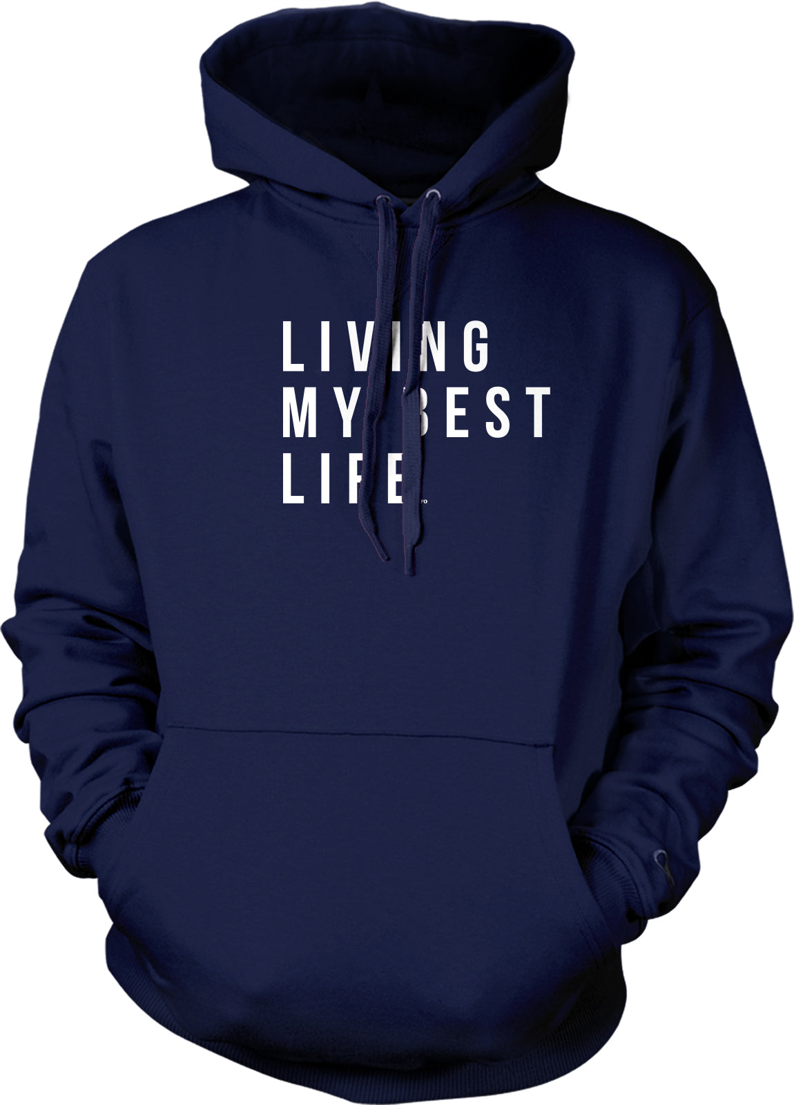 A navy blue hoodie with the text "LIVING MY BEST LIFE" printed on it.