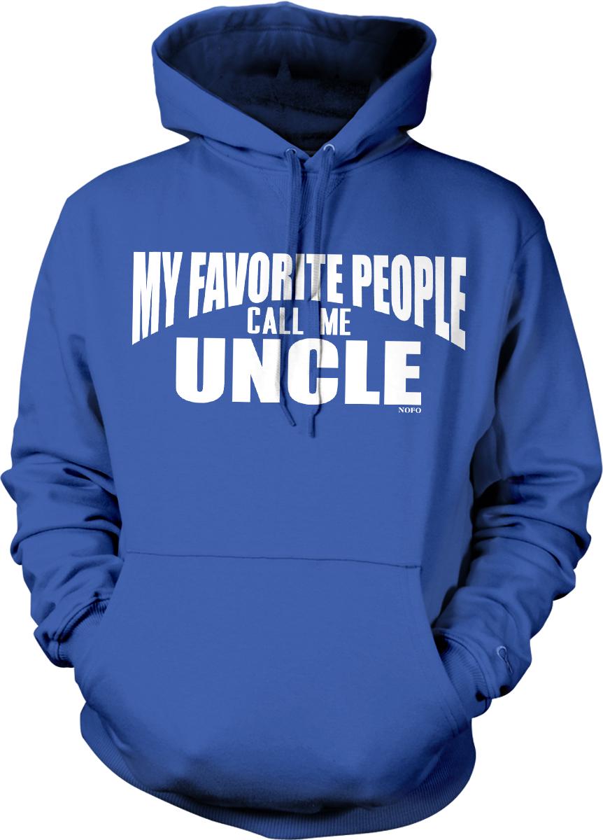 A blue hoodie with the text "MY FAVORITE PEOPLE CALL ME UNCLE" printed on it.
