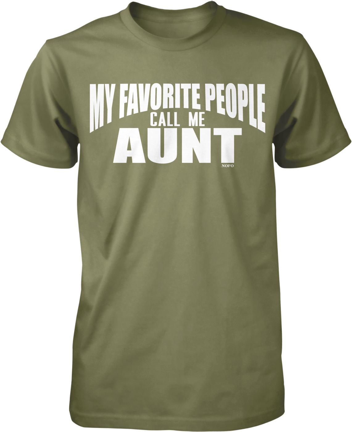 A green t-shirt with white text that says "MY FAVORITE PEOPLE CALL ME AUNT" printed on it.