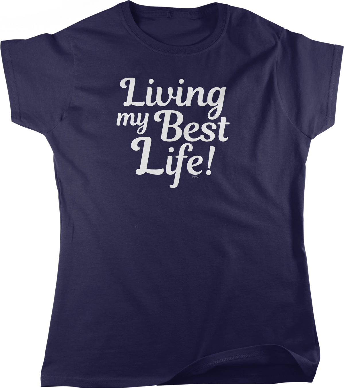 A navy blue t-shirt with the text "Living my Best Life!" printed on it in white lettering.